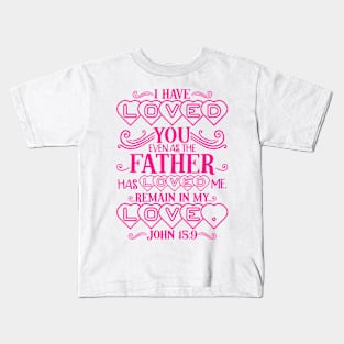 John 15:9 Kids T-Shirt